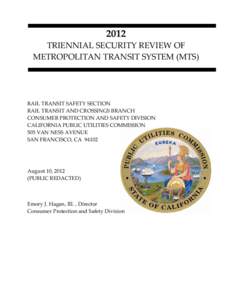 2012  TRIENNIAL SECURITY REVIEW OF METROPOLITAN TRANSIT SYSTEM (MTS)  RAIL TRANSIT SAFETY SECTION
