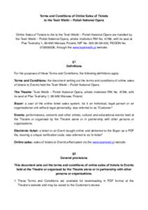 Terms and Conditions of Online Sales of Tickets   to the Teatr Wielki – Polish National Opera Online Sales of Tickets to the to the Teatr Wielki – Polish National Opera are handled by the Teatr Wielki – Polish Na