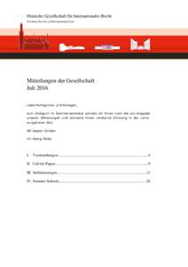 Deutsche Gesellschaft für Internationales Recht German Society of International Law Mitteilungen der Gesellschaft Juli 2016 Liebe Kolleginnen und Kollegen,