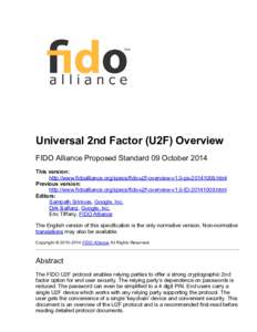 Universal 2nd Factor (U2F) Overview FIDO Alliance Proposed Standard 09 October 2014 This version: http://www.fidoalliance.org/specs/fido­u2f­overview­v1.0­ps­html Previous version: http://www.fi