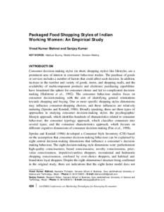 Packaged Food Shopping Styles of Indian Working Women: An Empirical Study Vinod Kumar Bishnoi and Sanjay Kumar KEY WORDS: Habitual Buying; Media influence; Decision-Making.  INTRODUCTION