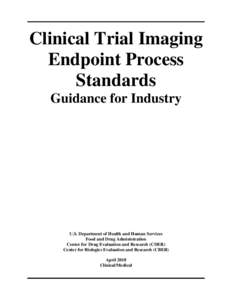 Clinical Trial Imaging Endpoint Process Standards Guidance for Industry  U.S. Department of Health and Human Services