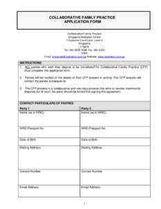 COLLABORATIVE FAMILY PRACTICE APPLICATION FORM Collaborative Family Practice Singapore Mediation Centre 1 Supreme Court Lane, Level 4 Singapore