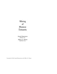 Mining of Massive Datasets Anand Rajaraman Kosmix, Inc.