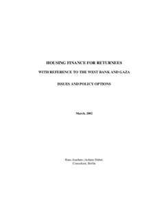 HOUSING FINANCE FOR RETURNEES WITH REFERENCE TO THE WEST BANK AND GAZA ISSUES AND POLICY OPTIONS March, 2002