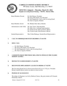CABRILLO UNIFIED SCHOOL DISTRICT 498 Kelly Avenue, Half Moon Bay, CAMINUTES (Adopted) – Thursday, March 10 , 2016 Regular Governing Board Meeting – 7:00 PM - District Office  Board Members Present: