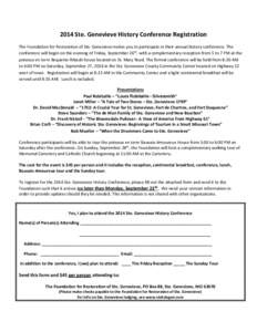 2014 Ste. Genevieve History Conference Registration The Foundation for Restoration of Ste. Genevieve invites you to participate in their annual history conference. The conference will begin on the evening of Friday, Sept