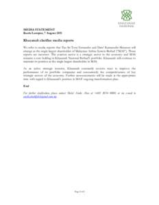 MEDIA STATEMENT Kuala Lumpur, 7 August 2011 Khazanah clarifies media reports We refer to media reports that Tan Sri Tony Fernandes and Dato’ Kamarudin Meranun will emerge as the single largest shareholder of Malaysian 