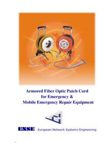 Armored Fiber Optic Patch Cord for Emergency & Mobile Emergency Repair Equipment ENSE -1-