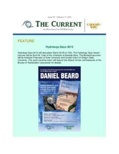 Issue XXI - February 17, 2015  FEATURE Hydrology Days 2015 Hydrology Days 2015 will take place Marchat CSU. The Hydrology Days Award Lecturer will be Scott W. Tyler of the University of Nevada-Reno. The Borland Le