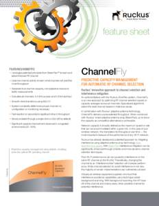 feature sheet  FEATURES/BENEFITS •	 Leverages patented principles from BeamFlex™ to learn and select the best RF channel •	 Uses live channel activity to learn what channels will yield the
