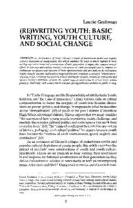 Laurie Grohman  (RE)WRITING YOUTH: BASIC WRITING, YOUTH CULTURE, AND SOCIAL CHANGE ABSTRACT: As an extension of Henry Giroux s critique of mainstream media and popular