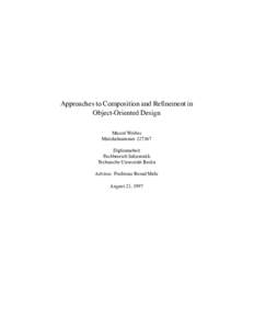 Approaches to Composition and Refinement in Object-Oriented Design Marcel Weiher MatrikelnummerDiplomarbeit Fachbereich Informatik