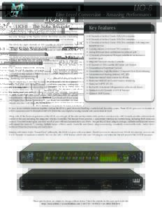 LIO-8  Line Level Conversion – Amazing Performance LIO-8 – The Suite Solution A perfect choice for mastering, editing or recording from your analog devices, the LIO-8 is the next step in Metric Halo’s modular inter