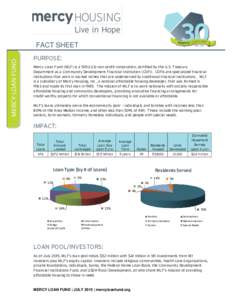 FACT SHEET PURPOSE: Mercy Loan Fund (MLF) is a 501(c)(3) non-profit corporation, certified by the U.S. Treasury Department as a Community Development Financial Institution (CDFI). CDFIs are specialized financial institut