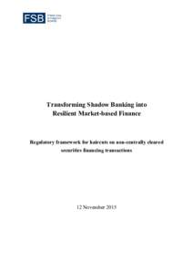 Transforming Shadow Banking into Resilient Market-based Finance Regulatory framework for haircuts on non-centrally cleared securities financing transactions