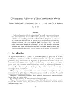 Government Policy with Time Inconsistent Voters Alberto Bisin (NYU), Alessandro Lizzeri (NYU), and Leeat Yariv (Caltech) May 14, 2013 Abstract Behavioral economics presents a “paternalistic” rationale for government 
