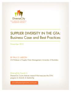 SUPPLIER DIVERSITY IN THE GTA: Business Case and Best Practices November 2012 BY PAUL D. LARSON CN Professor of Supply Chain Management, University of Manitoba