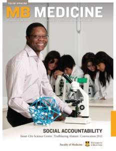 ISSUE 08 | SPRING[removed]MB medicine Magazine of the University of Manitoba Faculty of Medicine, Alumni and Friends  SOCIAL ACCOUNTABILITY