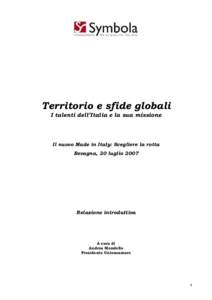 Territorio e sfide globali I talenti dell’Italia e la sua missione Il nuovo Made in Italy: Scegliere la rotta Bevagna, 20 luglio 2007
