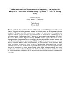 Top Incomes and the Measurement of Inequality: A Comparative Analysis of Correction Methods using Egyptian, EU and US Survey Data Vladimir Hlasny Ewha Women’s University Paolo Verme
