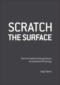  — Scratch the Surface  scratch The Surface Text of creative writing lecture at Auckland University