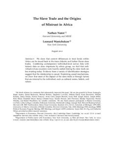 The Slave Trade and the Origins of Mistrust in Africa Nathan Nunn∗ ‡ Harvard University and NBER  Leonard Wantchekon∗ §