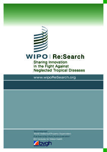www.wipoReSearch.org  Secretariat: World Intellectual Property Organization Partnership Hub Administrator: BIO Ventures for Global Health