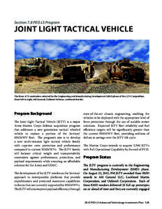 Section 7.8 PEO LS Program  JOINT LIGHT TACTICAL VEHICLE The three JLTV contenders selected for the Engineering and Manufacturing Development (EMD) phase of the JLTV Competition (from left to right, AM General, Oshkosh D