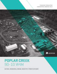 CANADIAN CONSULTING ENGINEERING AWARDS 2013 POPLAR CREEK[removed]W4M NATURAL RESOURCES, MINING, INDUSTRY & POWER CATEGORY
