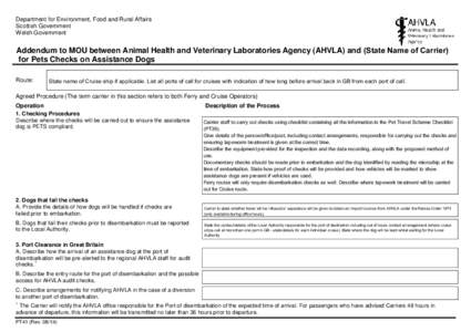 Department for Environment, Food and Rural Affairs Scottish Government Welsh Government Addendum to MOU between Animal Health and Veterinary Laboratories Agency (AHVLA) and (State Name of Carrier) for Pets Checks on Assi