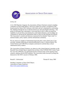 30 Nov 05 At its 19th Planetary Congress, the Association of Space Explorers created a standing committee on Near Earth Objects. This move reflects our group’s recognition of the hazard posed by future NEO collisions w