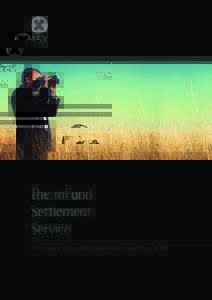 The mFund Settlement Service The new way to access unlisted managed funds, brought to you by ASX  A new way to access