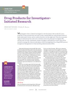 	 HOME STUDY 	 Daily Challenges to the Future 	 of Clinical Trial Conduct Drug Products for InvestigatorInitiated Research PEER REVIEWED | Philip K. Burns