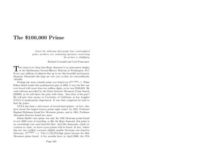 The $100,000 Prime Given the millennia that people have contemplated prime numbers, our continuing ignorance concerning the primes is stultifying.  T