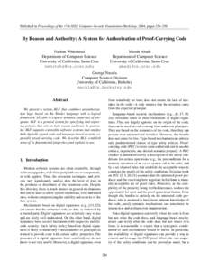 Published in Proceedings of the 17th IEEE Computer Security Foundations Workshop, 2004, pages 236–250.  By Reason and Authority: A System for Authorization of Proof-Carrying Code Nathan Whitehead Department of Computer
