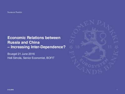 Suomen Pankki  Economic Relations between Russia and China – Increasing Inter-Dependence? Bruegel 21 June 2016