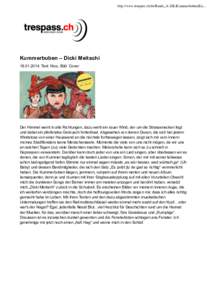 http://www.trespass.ch/de/Bands_A-Z/K/Kummerbuben/Ku...  Kummerbuben – Dicki Meitschi; Text: Nico, Bild: Cover  Der Himmel weint in alle Richtungen, dazu weht ein rauer Wind, der um die Strassenecken fegt