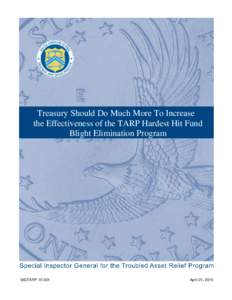 Treasury Should Do Much More To Increase the Effectiveness of the TARP Hardest Hit Fund Blight Elimination Program SIGTARP