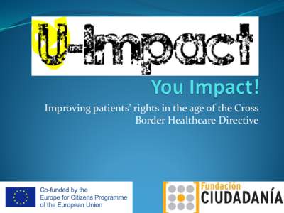 Improving patients’ rights in the age of the Cross Border Healthcare Directive Cross Border Healthcare Directive It is essential for the patient to know in advance which rules will be applicable.