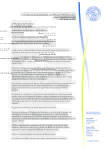 Carta firmada por galardonados con el Premio Nóbel Alternativo (Right Livelihood Award) 9 de Marzo de 2016 Al Presidente de Honduras Juan Orlando Hernández Al Presidente del Parlamento de Honduras