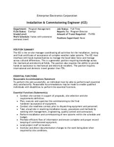 Enterprise Electronics Corporation  Installation & Commissioning Engineer (ICE) Department: Program Management FLSA Status: Exempt Grade/Level:
