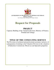 GOVERNMENT OF THE REPUBLIC OF TRINIDAD AND TOBAGO Ministry of Finance Eric Williams Finance Building, Port of Spain, Trinidad Request for Proposals PROJECT