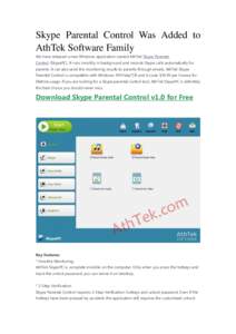 Skype Parental Control Was Added to AthTek Software Family We have released a new Windows application named AthTek Skype Parental Control (SkypePC). It runs invisibly in background and records Skype calls automatically f