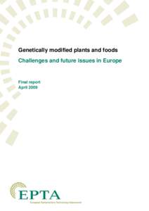 Genetically modified plants and foods Challenges and future issues in Europe Final report April 2009