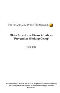 Older Americans Financial Abuse Prevention Working Group June 2012 Included in this booklet are links to programs on financial literacy and fraud prevention as well as an overview of tips for older