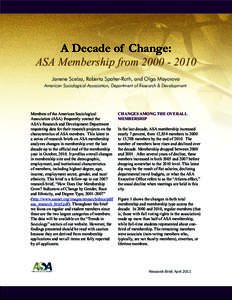 A Decade of Change:  ASA Membership fromJanene Scelza, Roberta Spalter-Roth, and Olga Mayorova American Sociological Association, Department of Research & Development