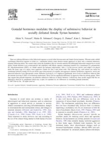Hormones and Behavior[removed] – 575 www.elsevier.com/locate/yhbeh Gonadal hormones modulate the display of submissive behavior in socially defeated female Syrian hamsters Alicia N. Faruzzia, Matia B. Solomona, Gr