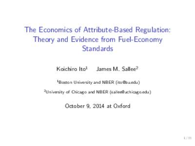 The Economics of Attribute-Based Regulation: Theory and Evidence from Fuel-Economy Standards Koichiro Ito1 1 Boston 2 University