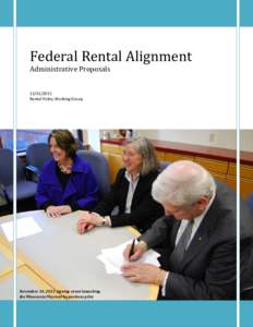 Federal Rental Alignment Administrative Proposals[removed]Rental Policy Working Group  November 14, 2011 signing event launching
